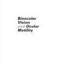 Binocular Vision and Ocular Motility
